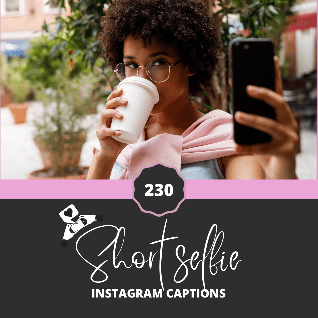 230 Short Selfie Instagram Reels Captions